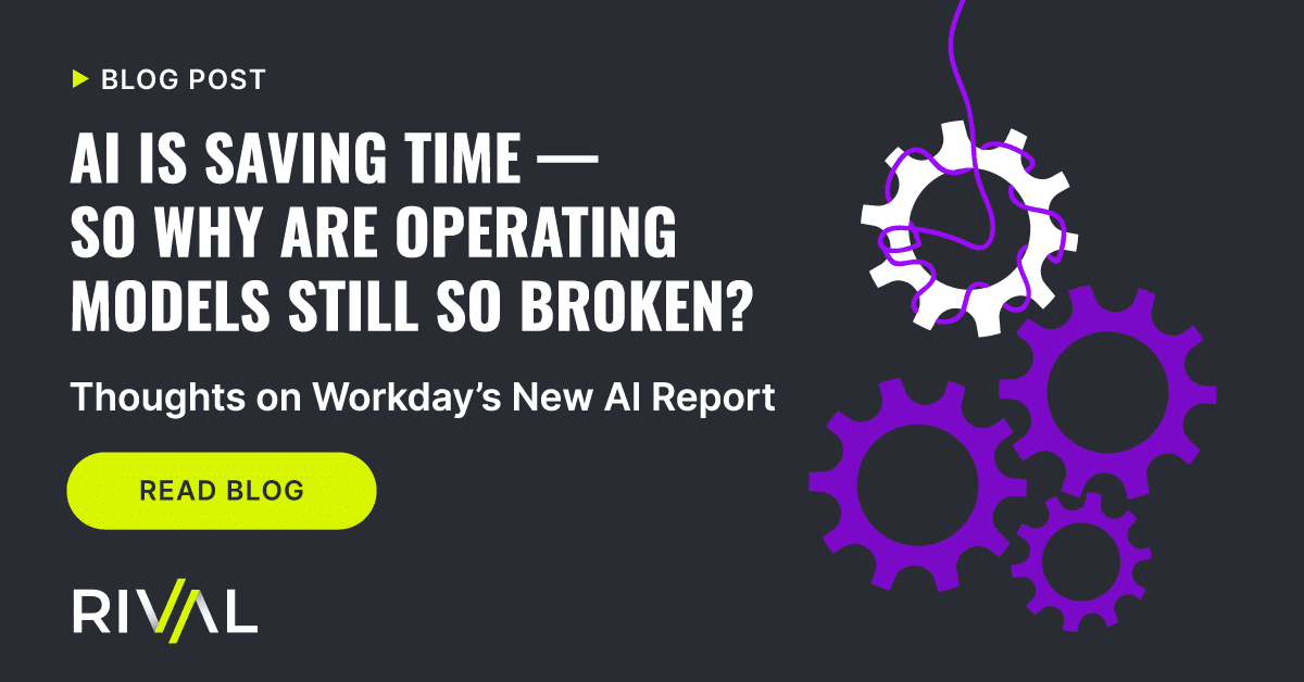 AI Is Saving Time — Why Operating Models Are Still So Broken | Rival