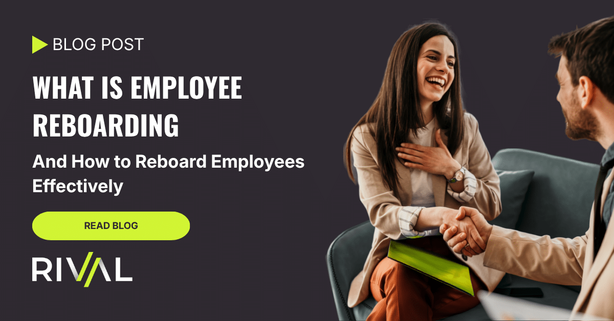 What is Employee Reboarding and How to Reboard Employees Effectively | Rival Blog