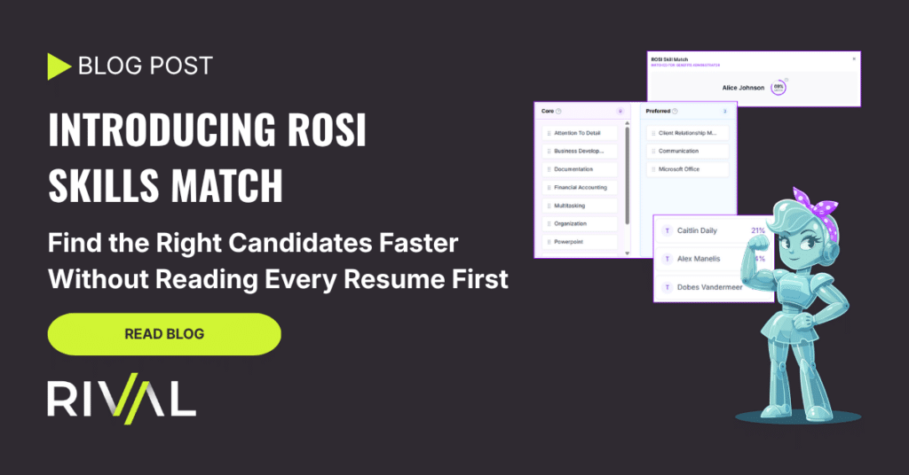 Introducing ROSI Skills Match from Rival: Find the Right Candidates Faster Without Reading Every Resume First